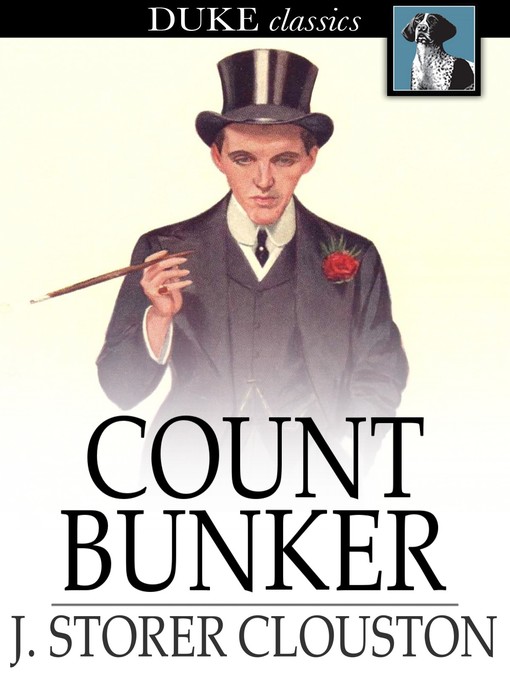 Title details for Count Bunker by J. Storer Clouston - Available